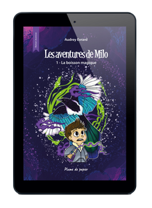 Les aventures de Milo - La boisson magique - Livre Numérique