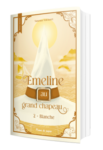 Emeline au grand chapeau - Blanche - Tome 2 - Livre broché