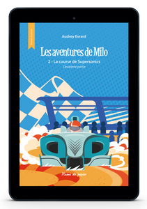 Les aventures de Milo - La course de Supersonics - Partie 2 - Tome 2.2 - Livre Numérique