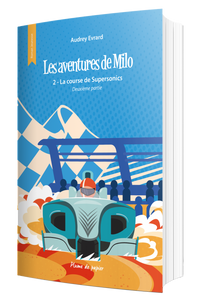 Les aventures de Milo - La course de Supersonics - Partie 2 - Tome 2.2 - Livre Broché